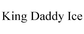 KING DADDY ICE trademark