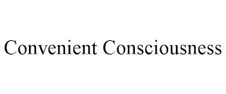 CONVENIENT CONSCIOUSNESS trademark