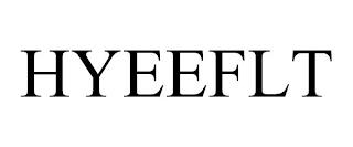 HYEEFLT trademark