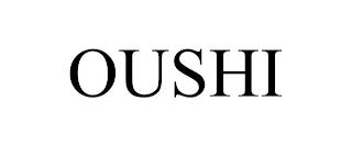 OUSHI trademark