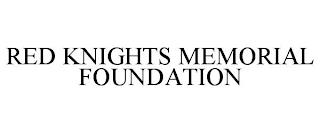 RED KNIGHTS MEMORIAL FOUNDATION trademark