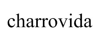 CHARROVIDA trademark