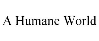 A HUMANE WORLD trademark