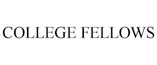 COLLEGE FELLOWS trademark