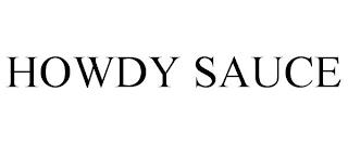 HOWDY SAUCE trademark