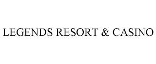 LEGENDS RESORT & CASINO trademark