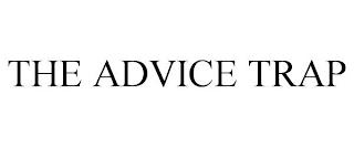 THE ADVICE TRAP trademark