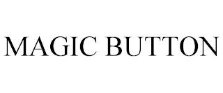 MAGIC BUTTON trademark