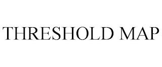 THRESHOLD MAP trademark