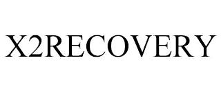 X2RECOVERY trademark