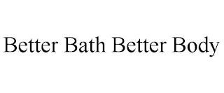 BETTER BATH BETTER BODY trademark