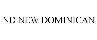 ND NEW DOMINICAN trademark