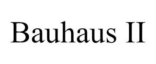 BAUHAUS II trademark