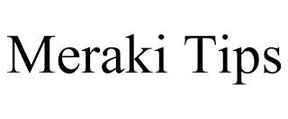 MERAKI TIPS trademark