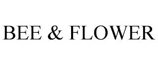 BEE & FLOWER trademark