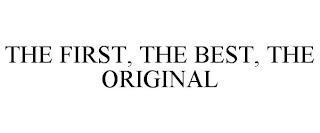 THE FIRST, THE BEST, THE ORIGINAL trademark