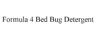 FORMULA 4 BED BUG DETERGENT trademark