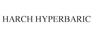 HARCH HYPERBARIC trademark