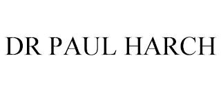 DR PAUL HARCH trademark