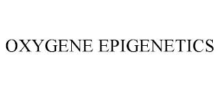 OXYGENE EPIGENETICS trademark