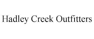 HADLEY CREEK OUTFITTERS trademark