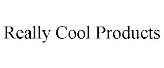 REALLY COOL PRODUCTS trademark