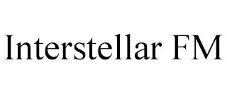 INTERSTELLAR FM trademark