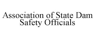 ASSOCIATION OF STATE DAM SAFETY OFFICIALS trademark