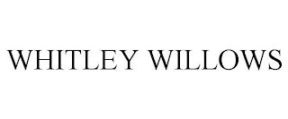 WHITLEY WILLOWS trademark