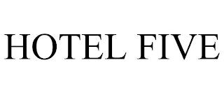 HOTEL FIVE trademark