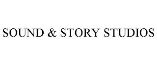 SOUND & STORY STUDIOS trademark