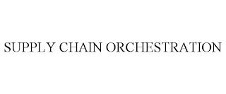 SUPPLY CHAIN ORCHESTRATION trademark