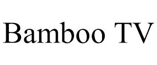 BAMBOO TV trademark