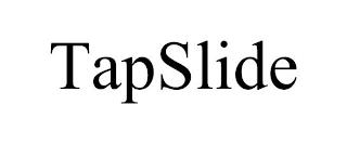 TAPSLIDE trademark