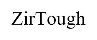 ZIRTOUGH trademark