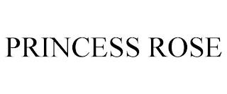 PRINCESS ROSE trademark