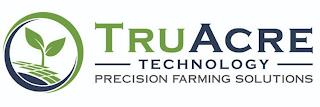 TRUACRE TECHNOLOGY PRECISION FARMING SOLUTIONS trademark