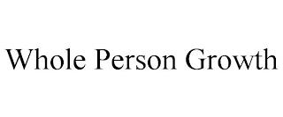 WHOLE PERSON GROWTH trademark