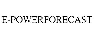 E-POWERFORECAST trademark