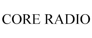 CORE RADIO trademark