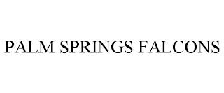 PALM SPRINGS FALCONS trademark