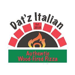 DAT'Z ITALIAN EST. 2013 AUTHENTIC WOOD-FIRED PIZZA trademark