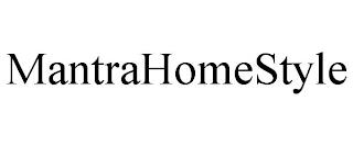 MANTRAHOMESTYLE trademark