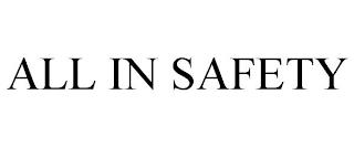 ALL IN SAFETY trademark