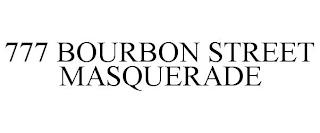 777 BOURBON STREET MASQUERADE trademark