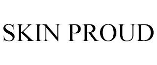 SKIN PROUD trademark