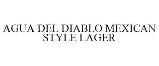 AGUA DEL DIABLO MEXICAN STYLE LAGER trademark