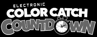 ELECTRONIC COLOR CATCH COUNTDOWN trademark