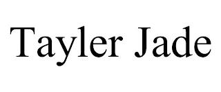 TAYLER JADE trademark