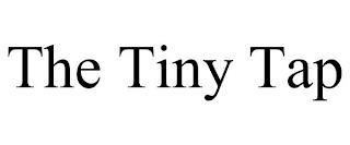 THE TINY TAP trademark